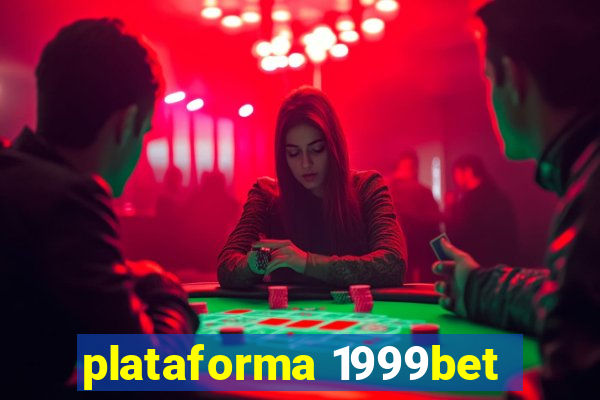 plataforma 1999bet